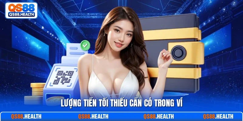 Lượng tiền tối thiểu cần có trong ví